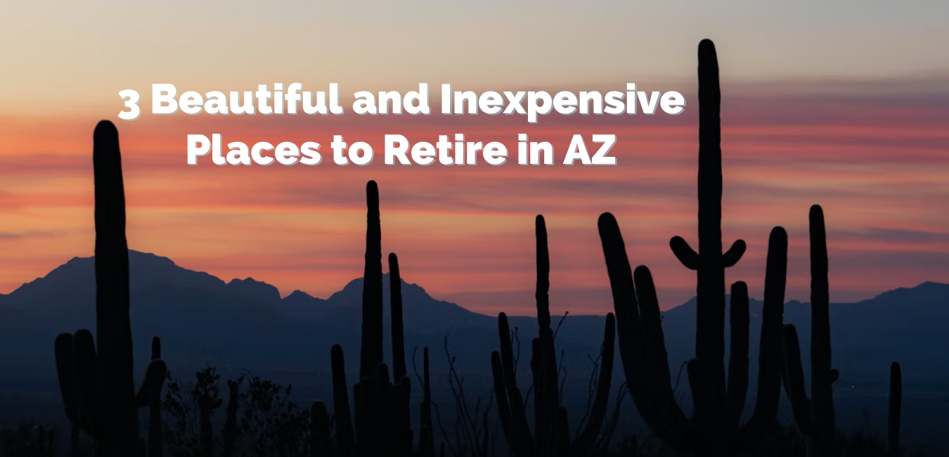 3 Beautiful And Inexpensive Places To Retire In AZ | Snapfi